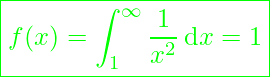       \boxed{f(x)=\int_1^{\infty}\frac{1}{x^2}\,\mathrm{d}x=1}
